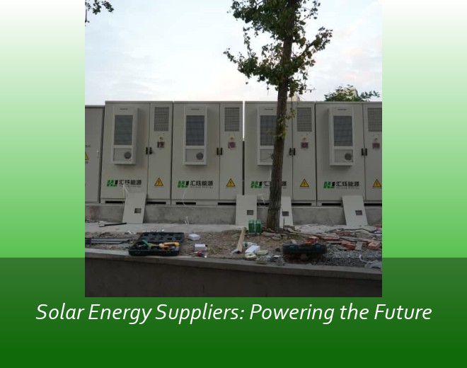 Solar Energy Suppliers: Powering the Future